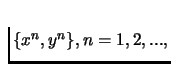 $\{x^n,y^n\}, n=1,2,...,$